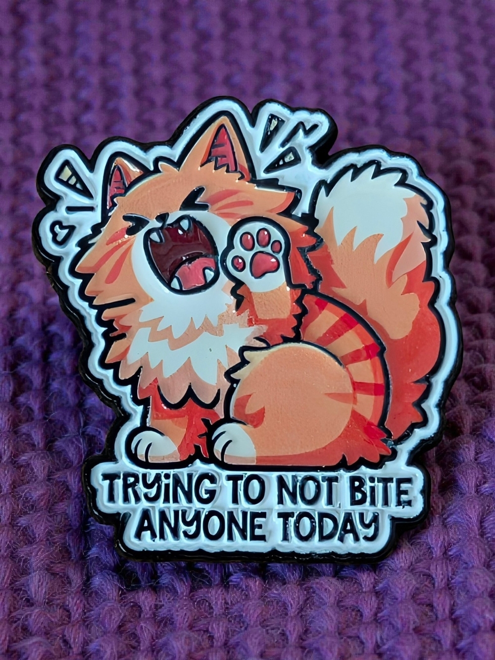 Cute Orange Cat Enamel Pin - "Trying To Not Bite Anyone Today"